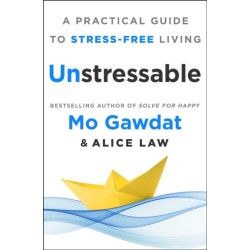 Unstressable: A Practical Guide to Stress-Free Living