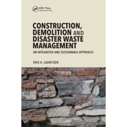 Construction, Demolition and Disaster Waste Management: An Integrated and Sustainable Approach