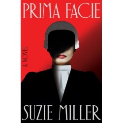 Prima Facie: A Novel