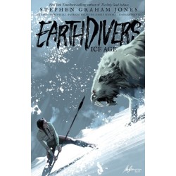 Earthdivers, Vol. 2: Ice Age