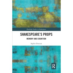 Shakespeare’s Props: Memory and Cognition