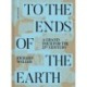 To the Ends of the Earth: A Grand Tour for the 21st Century