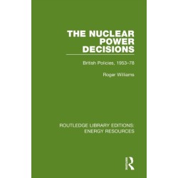 The Nuclear Power Decisions: British Policies, 1953-78