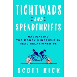 Tightwads and Spendthrifts: Navigating the Money Minefield in Real Relationships