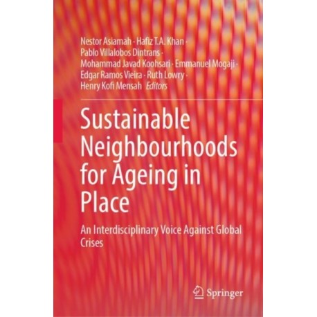 Sustainable Neighbourhoods for Ageing in Place: An Interdisciplinary Voice Against Global Crises