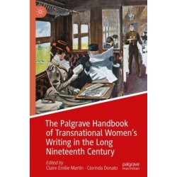 The Palgrave Handbook of Transnational Women’s Writing in the Long Nineteenth Century