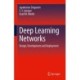 Deep Learning Networks: Design, Development and Deployment