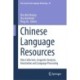 Chinese Language Resources: Data Collection, Linguistic Analysis, Annotation and Language Processing