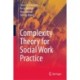 Complexity Theory for Social Work Practice