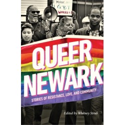 Queer Newark: Stories of Resistance, Love, and Community
