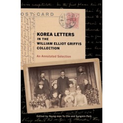 Korea Letters in the William Elliot Griffis Collection: An Annotated Selection