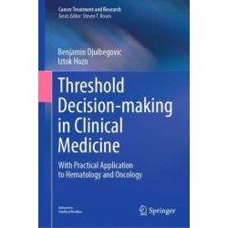 Threshold Decision-making in Clinical Medicine: With Practical Application to Hematology and Oncology