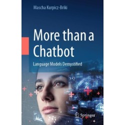 More than a Chatbot: Language Models Demystified