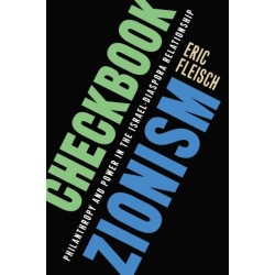 Checkbook Zionism: Philanthropy and Power in the Israel-Diaspora Relationship