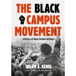 The Black Campus Movement: A History of Black Student Activism