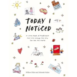 Today I Noticed: A Little Book of Mindfulness that Will Change the Way You See the World