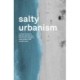 Salty Urbanism: a design manual to address sea level rise and climate change for urban areas in the coastal zones