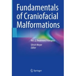 Fundamentals of Craniofacial Malformations: Vol. 2, Treatment Principles