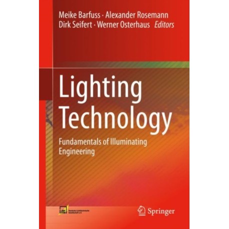 Lighting Technology: Fundamentals of Illuminating Engineering