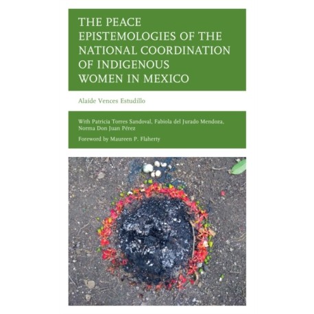 The Peace Epistemologies of the National Coordination of Indigenous Women in Mexico