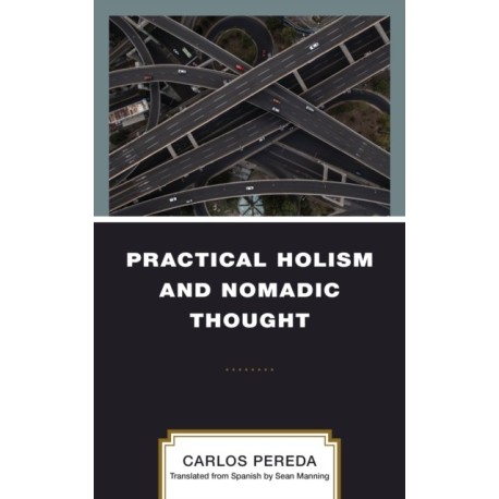 Practical Holism and Nomadic Thought