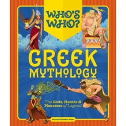 Who's Who: Greek Mythology: The Gods, Heroes and   Monsters of Legend