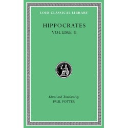 Hippocrates, Volume II: Prognostic. Regimen in Acute Diseases. The Sacred Disease. The Art. Breaths. Law. Decorum. Dentition
