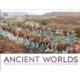 Ancient Worlds: Travel Back in Time and Discover the First Great Civilizations
