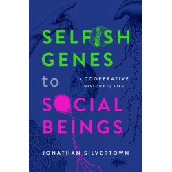 Selfish Genes to Social Beings: A Cooperative History of Life