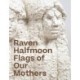 Raven Halfmoon: Flags of Our Mothers