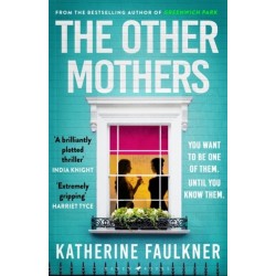 The Other Mothers: the unguessable, unputdownable new thriller from the internationally bestselling author of Greenwich Park