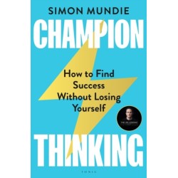 Champion Thinking: From the host of A New Way of Being podcast