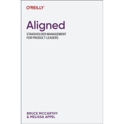 Aligned: Stakeholder Management for Product Leaders