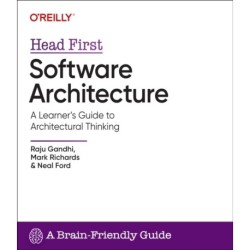 Head First Software Architecture: A Learner's Guide to Architectural Thinking