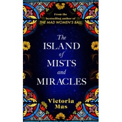 The Island of Mists and Miracles: From the bestselling author of The Mad Women’s Ball