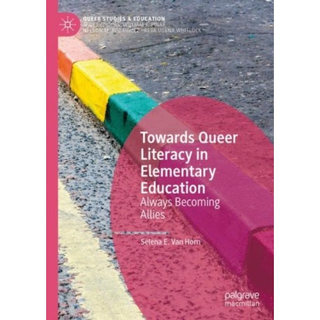 Towards Queer Literacy in Elementary Education: Always Becoming Allies