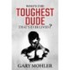 Who's the Toughest Dude That's Ever Lived?