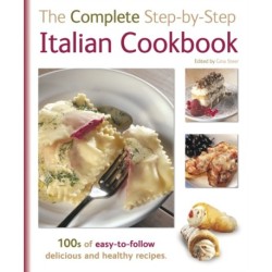 The Complete Step-By-Step Italian Cookbook