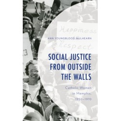 Social Justice from Outside the Walls: Catholic Women in Memphis, 1950–1970