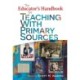 The Educator's Handbook for Teaching with Primary Sources