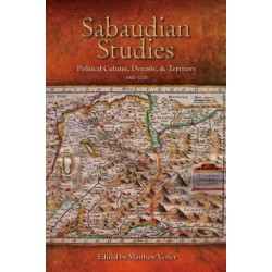 Sabaudian Studies: Political Culture, Dynasty, and Territory (1400–1700)