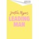 Leading Man: A hilarious and relatable coming-of-age story from Justin Myers, king of the thoroughly modern comedy