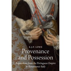Provenance and Possession: Acquisitions from the Portuguese Empire in Renaissance Italy