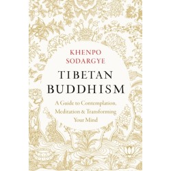 Tibetan Buddhism: A Guide to Contemplation, Meditation, and Transforming Your Mind