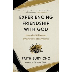 Experiencing Friendship with God: How the Wilderness Draws Us to His Presence