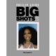BIG SHOTS!! Volume Two: More Shots From the Worlds of Music, Fashion and Beyond: More Shots from the Worlds of Music, Fashion and Beyond