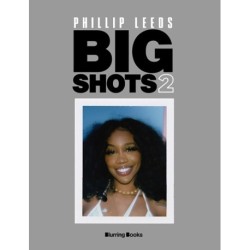 BIG SHOTS!! Volume Two: More Shots From the Worlds of Music, Fashion and Beyond: More Shots from the Worlds of Music, Fashion and Beyond