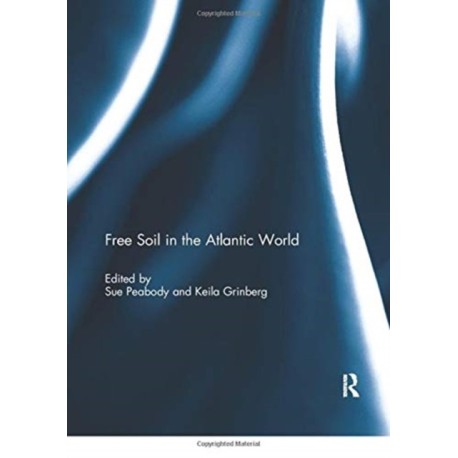 Free Soil in the Atlantic World