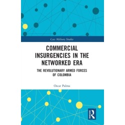 Commercial Insurgencies in the Networked Era: The Revolutionary Armed Forces of Colombia