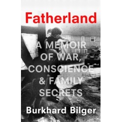 Fatherland: A Memoir of War, Conscience and Family Secrets